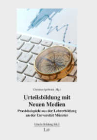Urteilsbildung mit Neuen Medien : Praxisbeispiele aus der Lehrerbildung an der Universität Münster (Urteils-Bildung 3) （2021. 234 S. 23 cm）