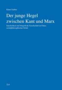 Der junge Hegel zwischen Kant und Marx : Innerlichkeit und bürgerliche Gesellschaft im Fokus sozialphilosophischer Kritik (Philosophie: Forschung und Wissenschaft 53) （2020. 184 S. 23,5 cm）