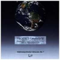 "Laudato si'" im Diskurs : Stimmen zur päpstlichen Enzyklika (Weltinnenpolitische Colloquien 7) （2021. 136 S. 21 cm）