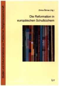 Die Reformation in europäischen Schulbüchern (Studien und Dokumentationen zur Praktischen Religionswissenschaft 7) （2021. 182 S. 23 cm）