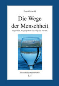 Die Wege der Menschheit : Gegenwart, Vergangenheit und mögliche Zukunft (Forum Religionsphilosophie 49) （2023. 160 S. 21 cm）