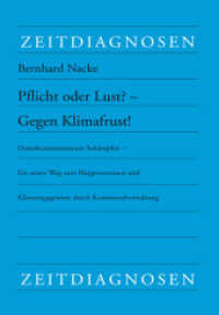 Pflicht oder Lust? - Gegen Klimafrust! : Demokratiemisstrauen  bekämpfen - Ein neuer Weg zum Bürgervertrauen und Klimaengagement durch Kommunalverwaltung (Zeitdiagnosen 71) （2024. 94 S. 21 cm）