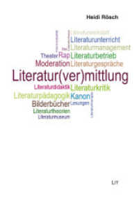 Literatur(ver)mittlung : Literaturästhetische Bildung gestalten (Literatur: Forschung und Wissenschaft 43) （2024. 312 S. 21 cm）