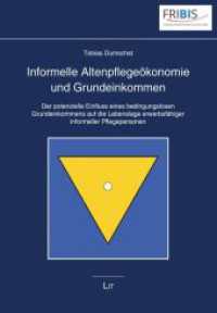 Informelle Altenpflege&ouml;konomie und Grundeinkommen (Studien des Freiburger Instituts f&uuml;r Grundeinkommensstudien (FRIBIS) an der Albert-Ludwigs-Universit&auml;t Freiburg)