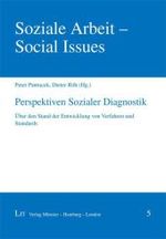 Perspektiven Sozialer Diagnostik : Über den Stand der Entwicklung von Verfahren und Standards (Soziale Arbeit - Social Issues Bd.5) （2009. 473 S. m. Abb. 21 cm）