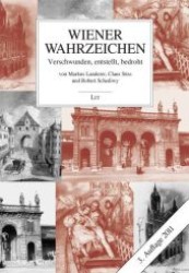 Wiener Wahrzeichen : Verschwunden, entstellt, bedroht (Stadtbildverluste Bd.3) （3. Aufl. 2011. 184 S. m. Abb. 210 mm）