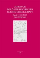 Jahrbuch der Österreichischen Goethe-Gesellschaft Band 111/112/113 - 2007/2008/2009 (Jahrbuch der Österreichischen Goethe-Gesellschaft .) （1., Aufl. 2010. 312 S. 235 mm）