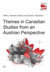 Themes in Canadian Studies from an Austrian Perspective (Austria: Forschung und Wissenschaft - Interdisziplinär .3) （1., Aufl. 2010. 304 S. 235 mm）