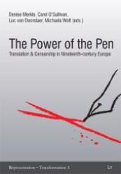 The Power of the Pen : Translation and censorship in 19th century Europe (Repräsentation - Transformation. representation - transformation. représentation - transformation. Tran) （1., Aufl. 2010. 304 S. 210 mm）