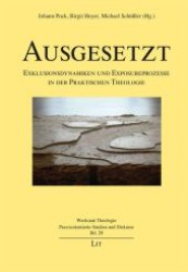 Ausgesetzt (Werkstatt Theologie .20) （1., Aufl. 2012. 320 S. 235 mm）