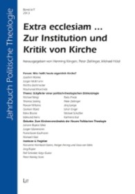 Jahrbuch Politische Theologie. Bd.6/7 Extra ecclesiam ...: Zur Institution und Kritik von Kirche （2013. 392 S. 23,5 cm）