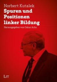 Spuren und Positionen linker Bildung (Austria: Forschung und Wissenschaft - Erziehungswissenschaft Bd.16) （2013. 181 S. m. Abb. 23,5 cm）
