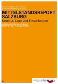 Mittelstandsreport Salzburg (Wissenschaftliche Schriftenreihe der Wirtschaftskammer Salzburg .10) （2014. 136 S. 23.5 cm）