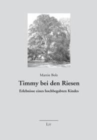 Timmy bei den Riesen : Erlebnisse eines hochbegabten Kindes (Kinderwelten Bd.14) （2015. 104 S. 21 cm）