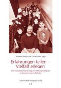 Erfahrungen teilen - Vielfalt erleben : Interkulturelles Mentoring und Mehrsprachigkeit an österreichischen Schulen (Interkulturelle Pädagogik Bd.15) （2015. 160 S. 21 cm）