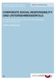 Corporate Social Responsibility und Unternehmenserfolg : Eine Bestandsaufnahme unter besonderer Berücksichtigung der österreichischen KMU (Wissenschaftliche Schriftenreihe der Wirtschaftskammer Salzburg Bd.11) （2015. 184 S. 23.5 cm）