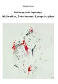Einführung in die Psychologie : Motivation, Emotion und Lernprinzipien (Einführungen, Psychologie Bd.2) （2015. 214 S. 23.5 cm）
