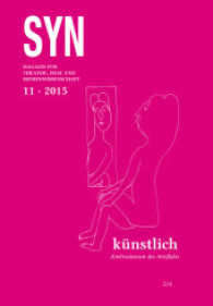 künstlich : Ambivalenzen des Artefakts (SYN. Magazin für Theater-, Film- und Medienwissenschaft Bd.11) （2015. 152 S. 23.5 cm）