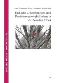 Fachliche Orientierungen und Realisierungsmöglichkeiten in der Sozialen Arbeit (Soziale Arbeit - Social Issues Bd.19) （2016. 382 S. 23.5 cm）