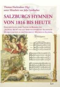 Salzburgs Hymnen von 1816 bis heute : Dokumentation einer Tagung im Rahmen von "Salzburg 20.16" für den Arbeitsschwerpunkt Salzburger Musikgeschichte an der Universität Mozarteum Salzburg (Musikwissenschaft .25) （2017. 144 S. 21.0 cm）