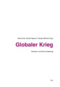 Globaler Krieg : Visionen und ihre Umsetzung (Militärgeschichte .6) （2017. 240 S. 23.5 cm）