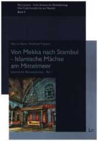 Von Mekka nach Stambul - Islamische Mächte am Mittelmeer : Islamische Renaissancen - Teil 1 (Die Levante - frühe Ansätze der Globalisierung. Vom 5. Jahrhundert bis zur Neuzeit 2) （2020. 120 S. 21,0 cm）