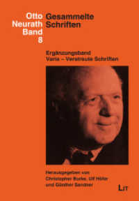 Gesammelte Schriften : Ergänzungsband. Varia - Verstreute Schriften. Herausgegeben von Ulf Höfer, Christopher Burke und Günther Sandner (Otto Neurath - Gesammelte Schriften 8) （2023. 374 S. 21 cm）