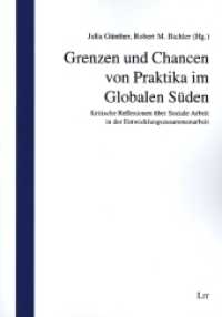 Grenzen und Chancen von Praktika im Globalen Süden : Kritische Reflexionen über Soziale Arbeit in der Entwicklungszusammenarbeit (Sozialpädagogik 33) （2021. 198 S. 21 cm）