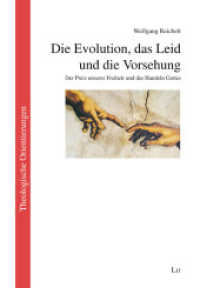 Die Evolution, das Leid und die Vorsehung : Der Preis unserer Freiheit und das Handeln Gottes (Theologische Orientierungen / Theological Orientations 55) （2024. 390 S. 21 cm）