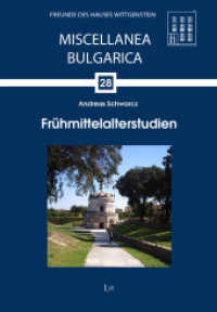 Frühmittelalterstudien (Miscellanea Bulgarica 28) （2025. 344 S. 21 cm）