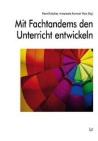 Mit Fachtandems den Unterricht entwickeln (Schule und Heterogenität Bd.2) （2014. 120 S. 22 cm）