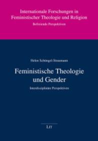 Feministische Theologie und Gender : Interdisziplinäre Perspektiven (Internationale Forschungen in Feministischer Theologie und Religion 4) （2015. 240 S. 21.0 cm）