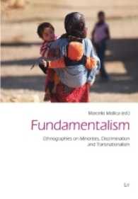 Fundamentalism : Ethnographies on Minorities, Discrimination and Transnationalism (Freiburger Sozialanthropologische Studien Bd.44) （2016. 168 S. 23,5 cm）
