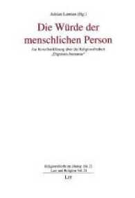 Die Würde der menschlichen Person : Zur Konzilserklärung über die Religionsfreiheit "Dignitatis humanae" (ReligionsRecht im Dialog / Law and Religion 21) （2017. 166 S. 23.5 cm）