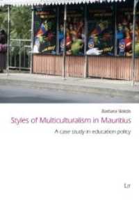 Styles of Multiculturalism in Mauritius : A case study in education policy (Freiburger Sozialanthropologische Studien/Freiburg Studies in Social Anthropology/ Etudes d'Anthropo .5) （2019. 192 S. 23,5 cm）