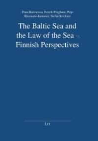 The Baltic Sea and the Law of the Sea - Finnish Perspectives (Schriften zum See- und Hafenrecht 21) （2019. 136 S. 22,0 cm）