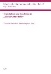 Translation and Tradition in "Slavia Orthodoxa" (Slavische Sprachgeschichte Bd.5) （2012. 200 p. 23.5 cm）