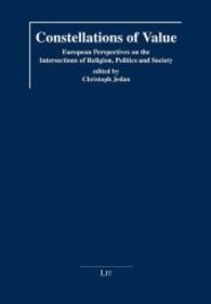 Constellations of Value : European Perspectives on the Intersections of Religion, Politics and Society (Theorizing the Postsecular International Studies in Religion, Politics and Society .1) （2013. 200 S. 23.5 cm）
