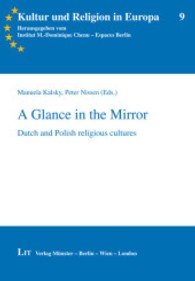 A Glance in the Mirror : Dutch and Polish religious cultures (Kultur und Religion in Europa .9) （2012. 144 S. 21 cm）