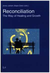 Reconciliation : The Way of Healing and Growth (Theology East - West: European Perspectives / Theologie Ost - West: Europäische Perspektiven 16) （2012. 304 S. 23.5 cm）