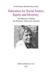 Education for Social Justice, Equity and Diversity : An Honorary Volume for Professor Anne-Lise Arnesen (Studies on Education Vol.1) （2012. 304 S. 21 cm）
