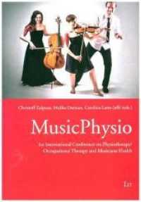 MusicPhysio : 1st International Conference on Physiotherapy/Occupational Therapy and Musicians Health (Medizin .14) （2017. 284 S. 21.0 cm）