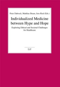 Individualized Medicine between Hype and Hope : Exploring Ethical and Societal Challenges for Healthcare (Medizin und Gesellschaft .19) （2012. 248 S. 21 cm）