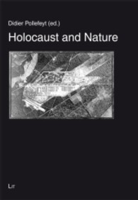 Holocaust and Nature (Geschichte des Holocaust/History of the Holocaust 8) （2013. 200 S. 21 cm）