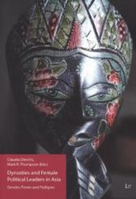 Dynasties and Female Political Leaders in Asia : Gender, Power and Pedigree (Politikwissenschaftliche Perspektiven Vol.16) （2013. 360 S. 23.5 cm）