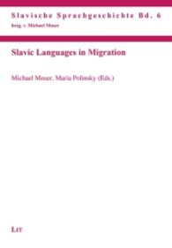 Slavic Languages in Migration (Slavische Sprachgeschichte .6) （2013. 264 S. 21 cm）