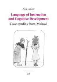 Language of Instruction and Cognitive Development : Case-studies from Malawi (Beiträge zur Afrikanistik .21) （2013. 152 S. 21 cm）