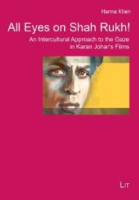 All Eyes on Shah Rukh! : An Intercultural Approach to the Gaze in Karan Johar's Films (Filmwissenschaft .14) （2013. 176 S. 21 cm）