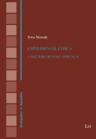 実験倫理学：複合領域的アプローチ<br>Experimental Ethics : A Multidisciplinary Approach (Development in Humanities .6) （2013. 168 S. 23.5 cm）