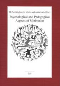 Psychological and Pedagogical Aspects of Motivation (Psychologie .52) （2013. 152 S. 21 cm）